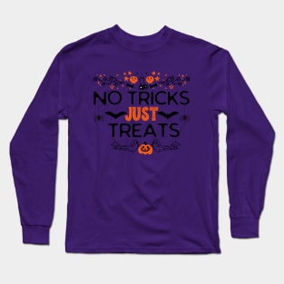 No Tricks Just Treats - Funny Halloween Candy-Themed Gift for Treats Lovers Long Sleeve T-Shirt